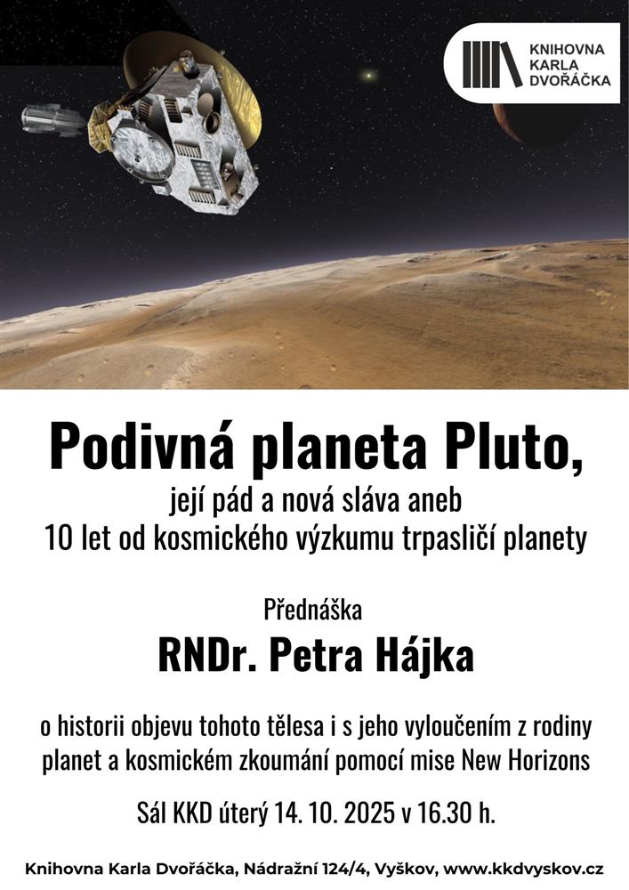 Podivná planeta Pluto, její pád a nová sláva aneb 10 let od kosmického výzkumu trpasličí planety